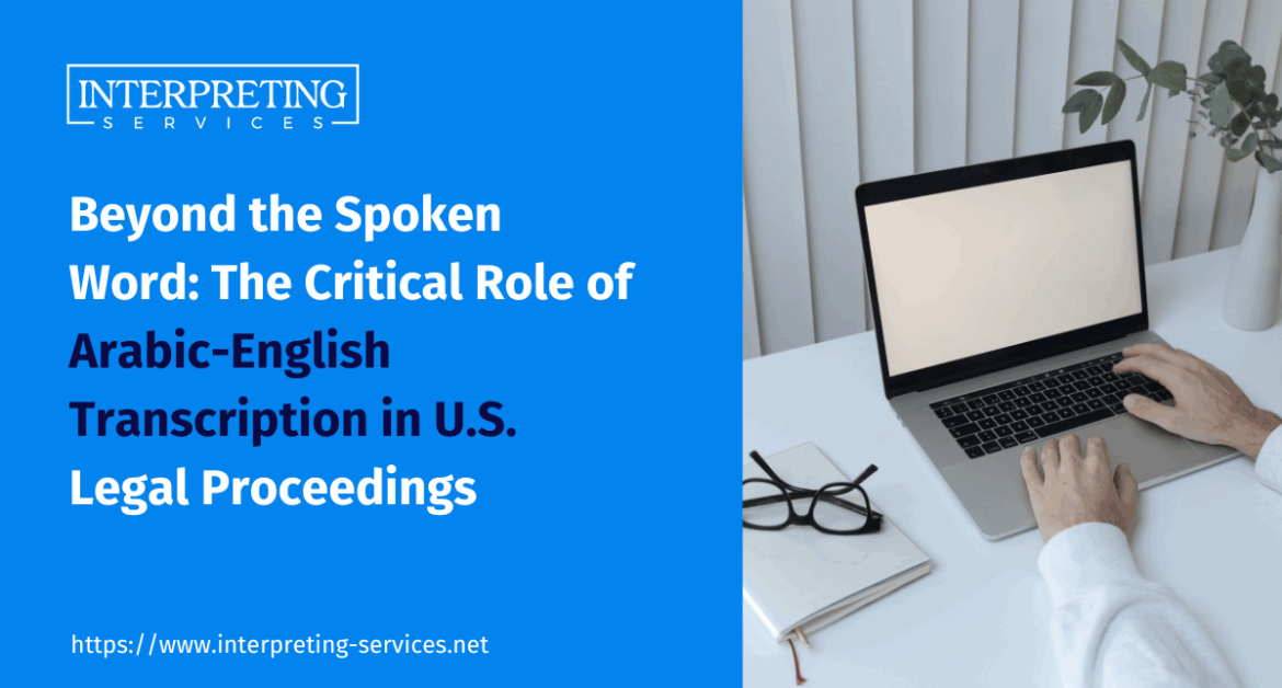 The Critical Role of Arabic-English Transcription in U.S.