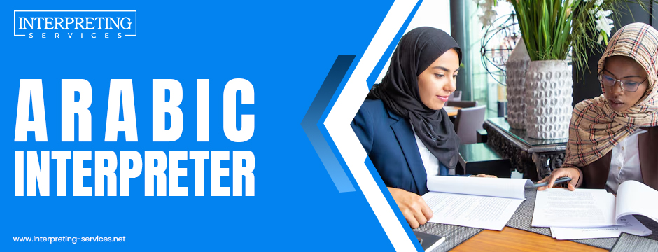 How an Arabic Interpreter Enhances International Business Expansion?