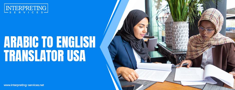 The Growing Demand for Best Arabic to English Translator USA Services