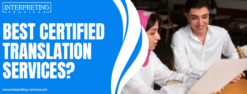 When Do You Really Need Best Certified Translation Services?