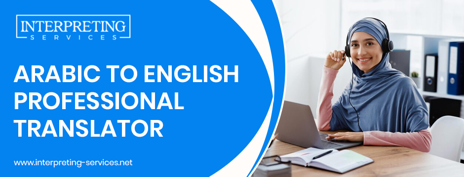 Arabic to English Professional Translator
