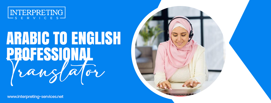 Arabic to English Professional Translator