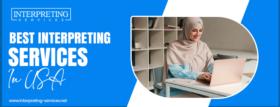 How Do Best Interpreting Services in USA Support various Conferences?