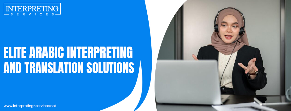 elite Arabic interpreting and translation solutions